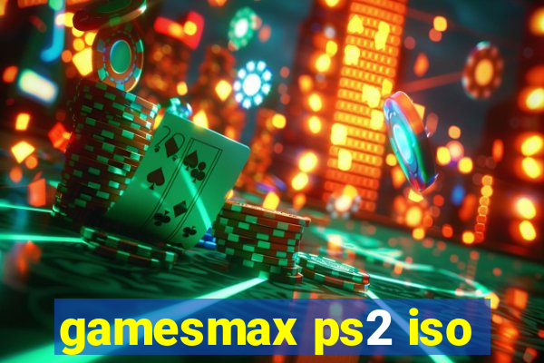 gamesmax ps2 iso
